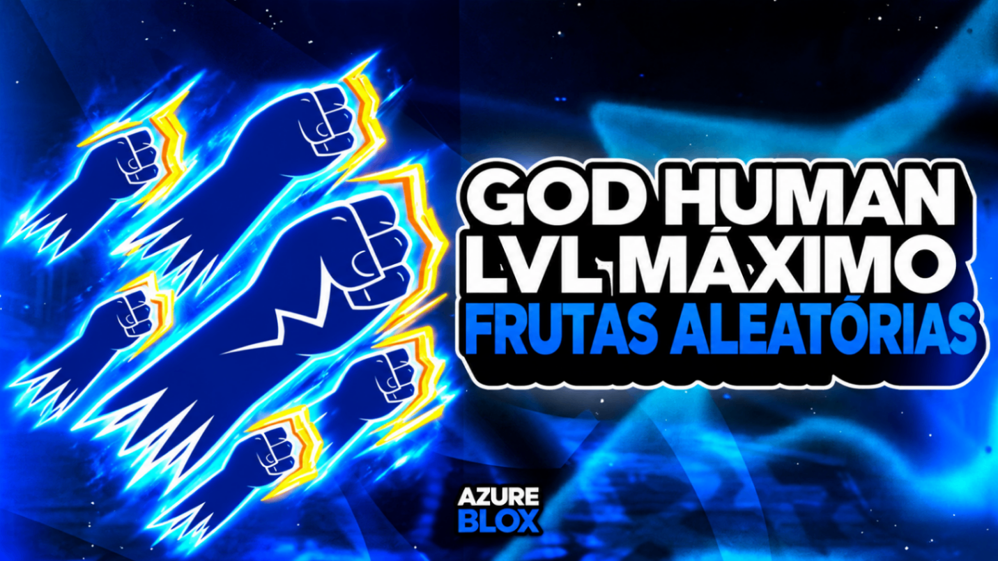 👊 GOD HUMAN 👊 + LVL 2800 + FRUTAS ALEATÓRIAS